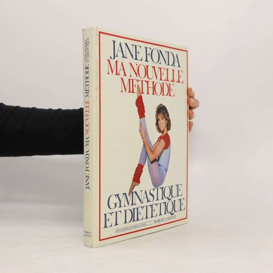 Jane Fonda Ma nouvelle méthode, gymnastique et diététique