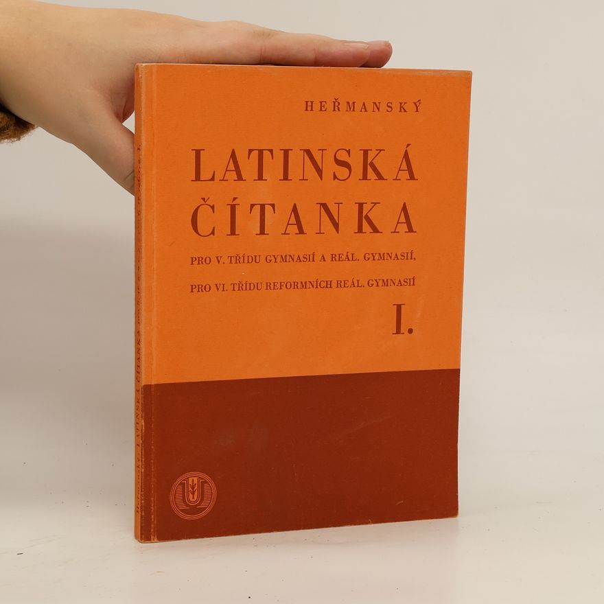 F. Heřmanský Latinská čítanka pro V. třídu gymnasií a reál. gymnasií I.