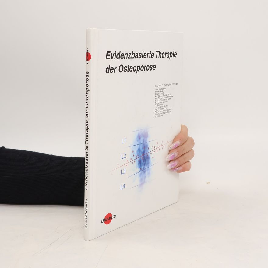 Walter Josef Faßbender Evidenzbasierte Therapie der Osteoporose