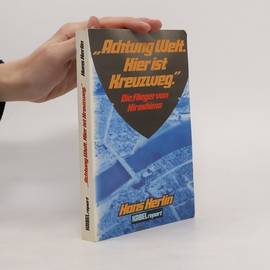 Hans Herlin Achtung Welt, hier ist Kreuzweg