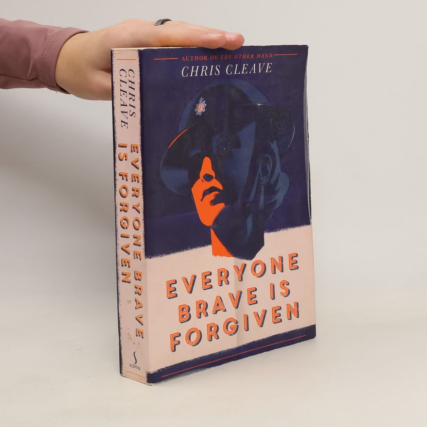 Chris Cleave Everyone Brave is Forgiven