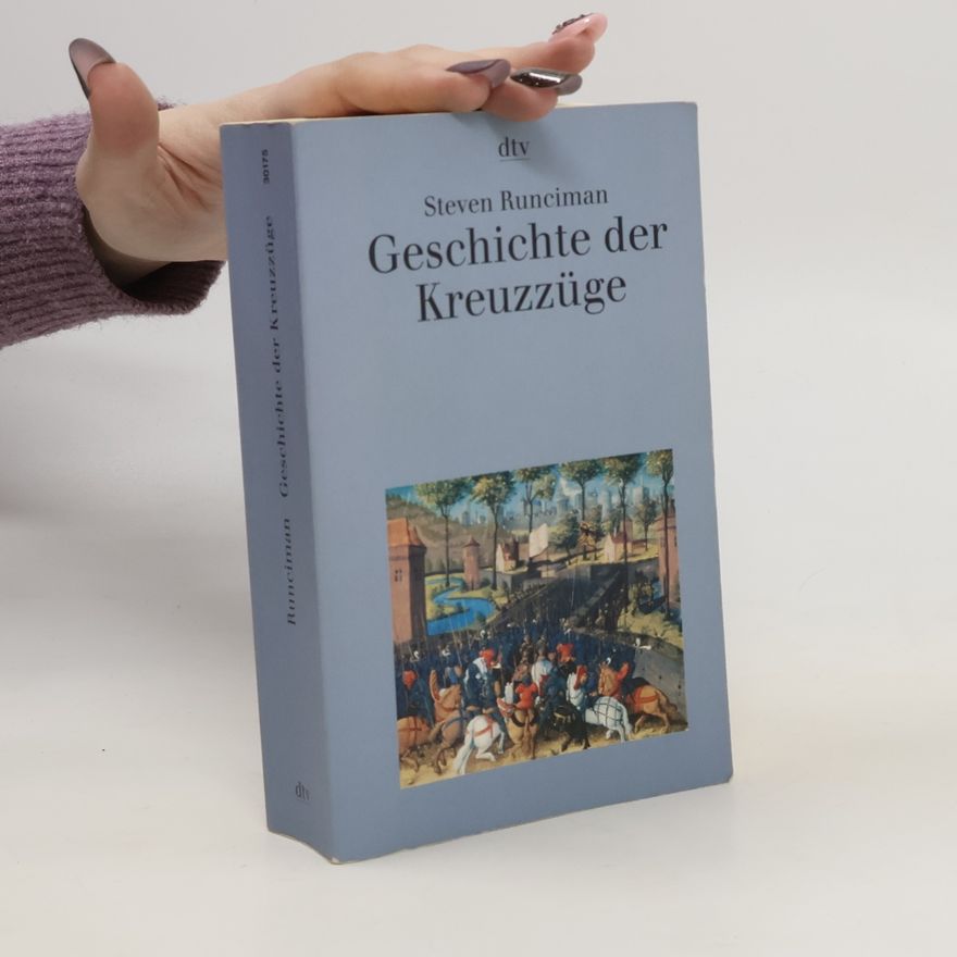 Steven Runciman Geschichte der Kreuzzüge