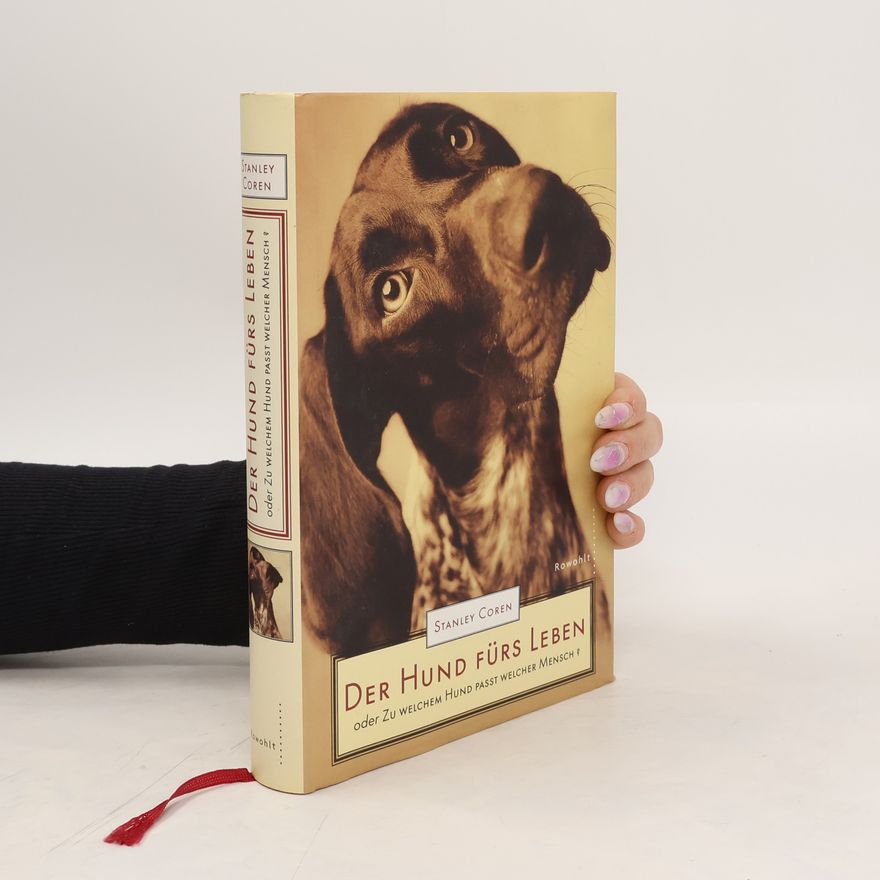Stanley Coren Der Hund fürs Leben oder zu welchem Hund passt welcher Mensch?