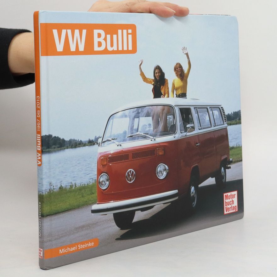 Michael Steinke VW Bulli 1967 bis 2013