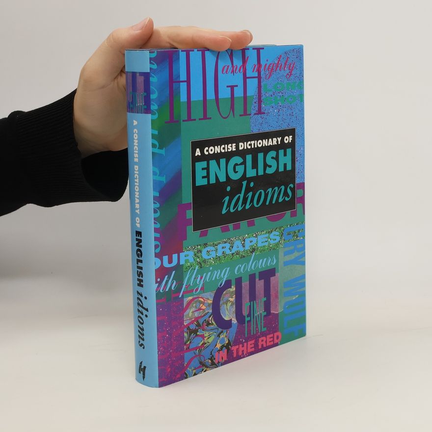 B. A. Phythian A Concise Dictionary of English Idioms