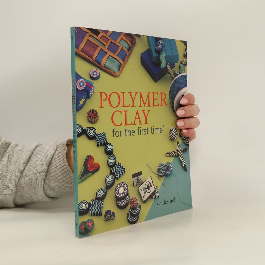 Syndee Holt Polymer Clay for the First Time