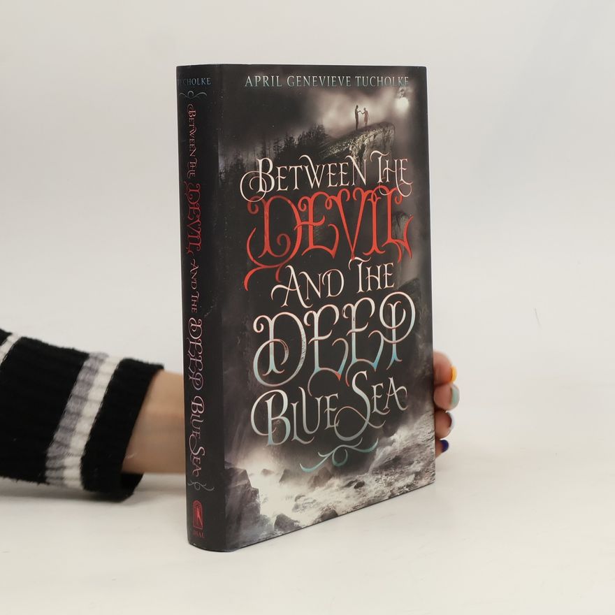 April Genevieve Tucholke Between the Devil and the Deep Blue Sea