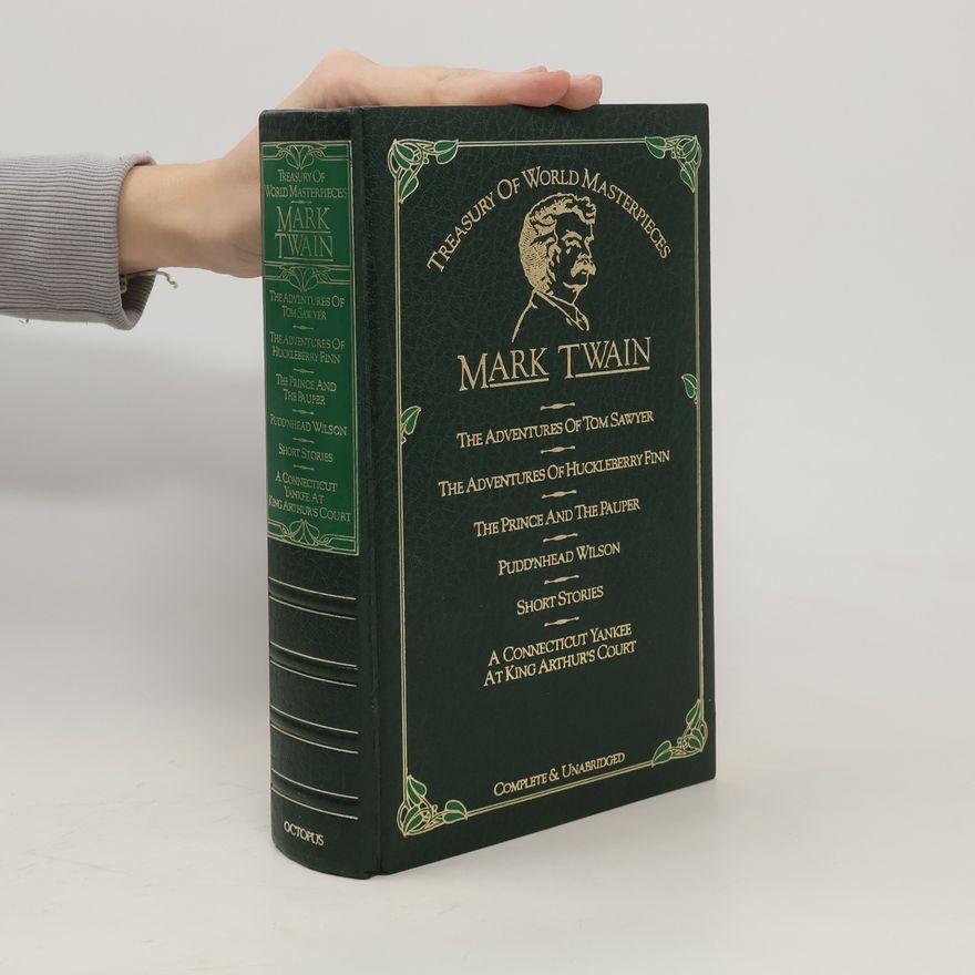 Mark Twain The Adventures of Tom Sawyer ; The Adventures of Huckleberry Finn ; The Prince and the Pauper ; Pudd'nhead Wilson ; Short Stories ; A Connecticut Yankee at King Arthur's Court