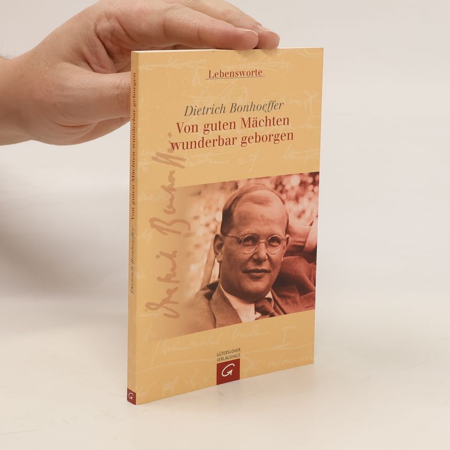 Dietrich Bonhoeffer Von guten Mächten wunderbar geborgen