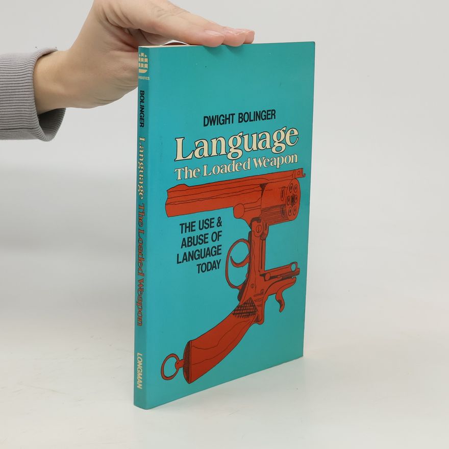 Dwight Bolinger Language - The Loaded Weapon