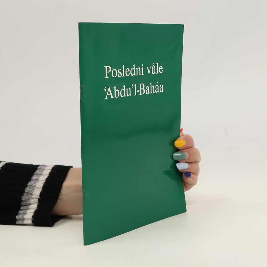 Zuzana Kovářová Poslední vůle 'Abdu'l-Baháa