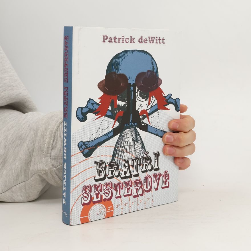 Patrick deWitt Bratři Sesterové