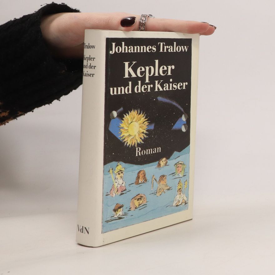 Johannes Tralow Kepler und der Kaiser