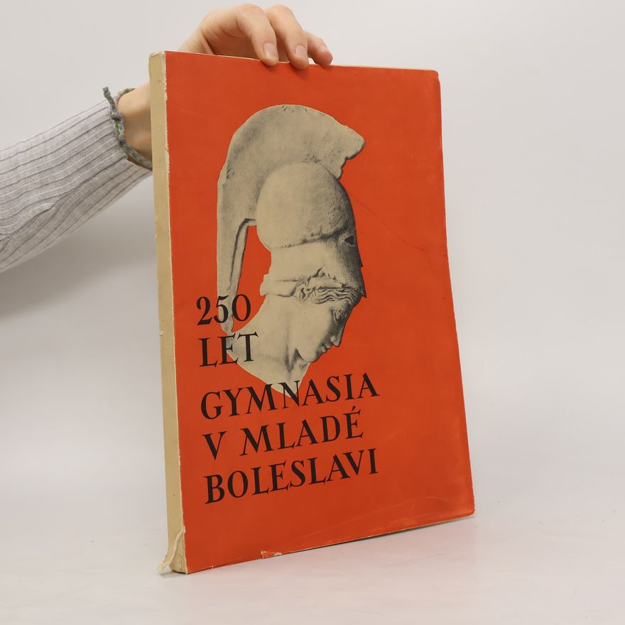 AA.VV. 250 let gymnasia v Mladé Boleslavi