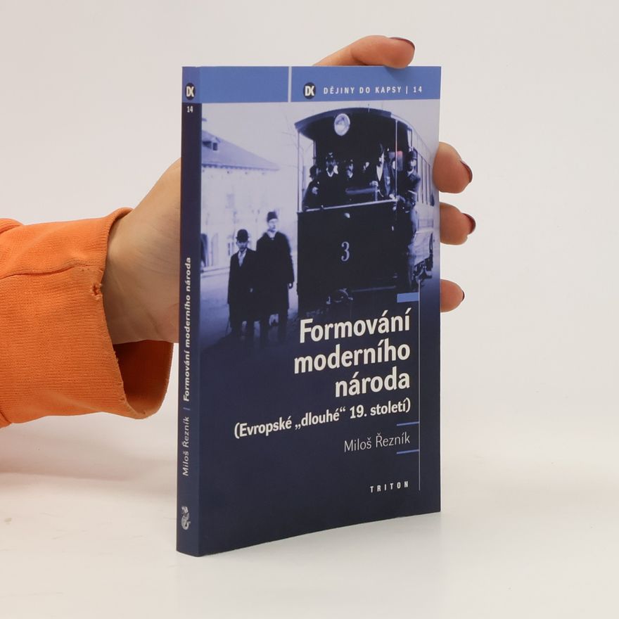 Miloš Řezník Formování moderního národa: Evropské "dlouhé" 19. století