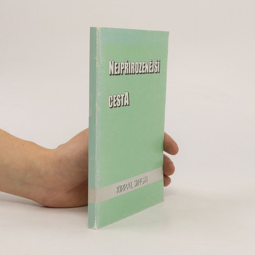 Kirpal Singh Nejpřirozenější cesta