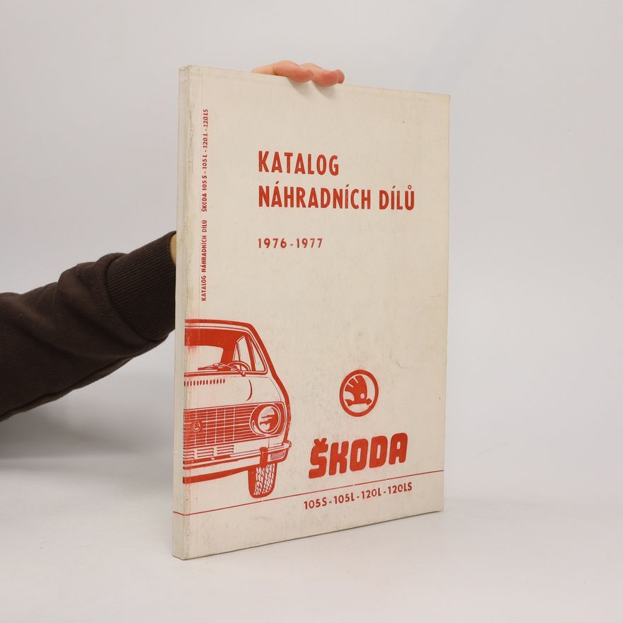 Autorenkollektiv Katalog náhradních dílů vozu Škoda 105 S, 105 L, 120 L, 120 LS