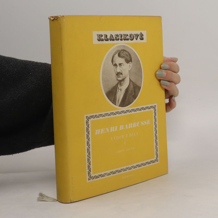 Henri Barbusse Výbor z díla I. Oheň. Jasno