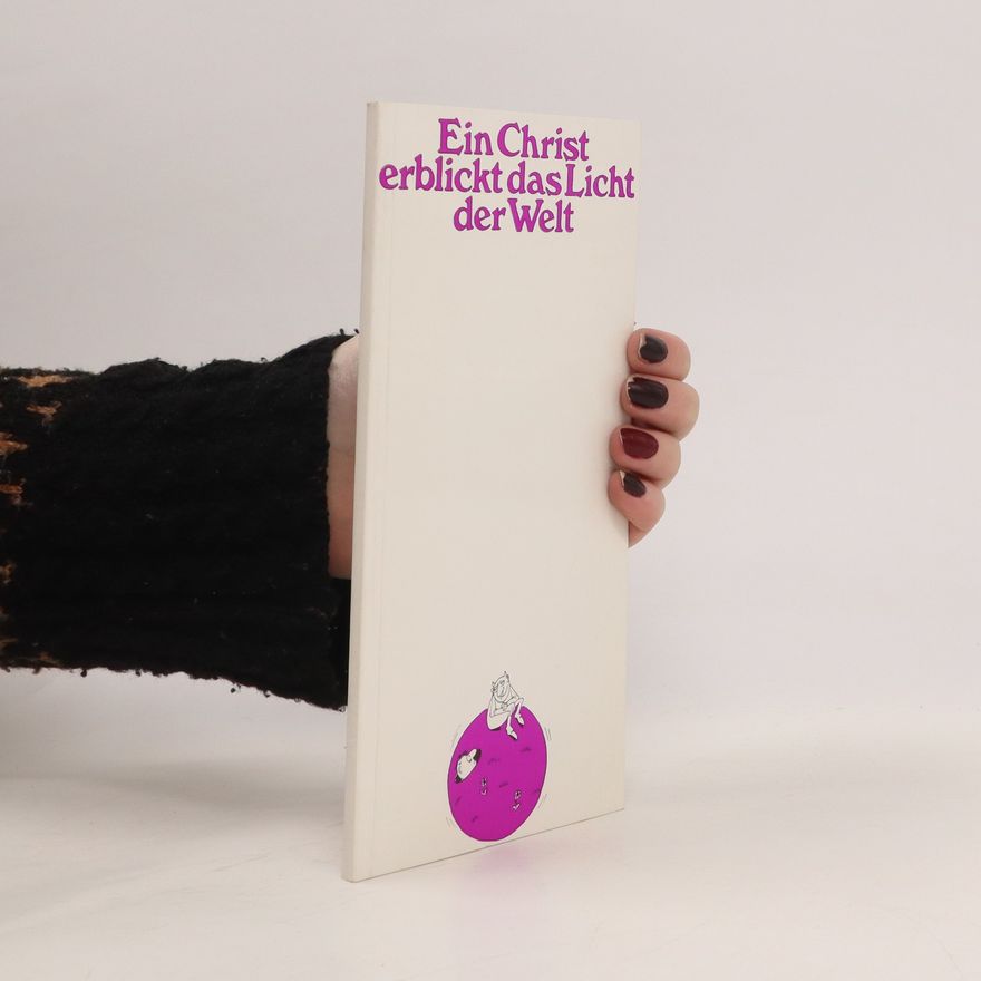 Autorenkollektiv Ein Christ erblickt das Licht der Welt