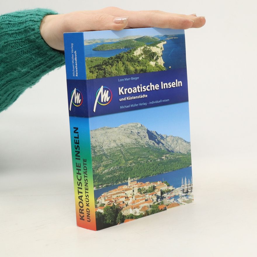 Lore Marr-Bieger Kroatische Inseln und Küstenstädte