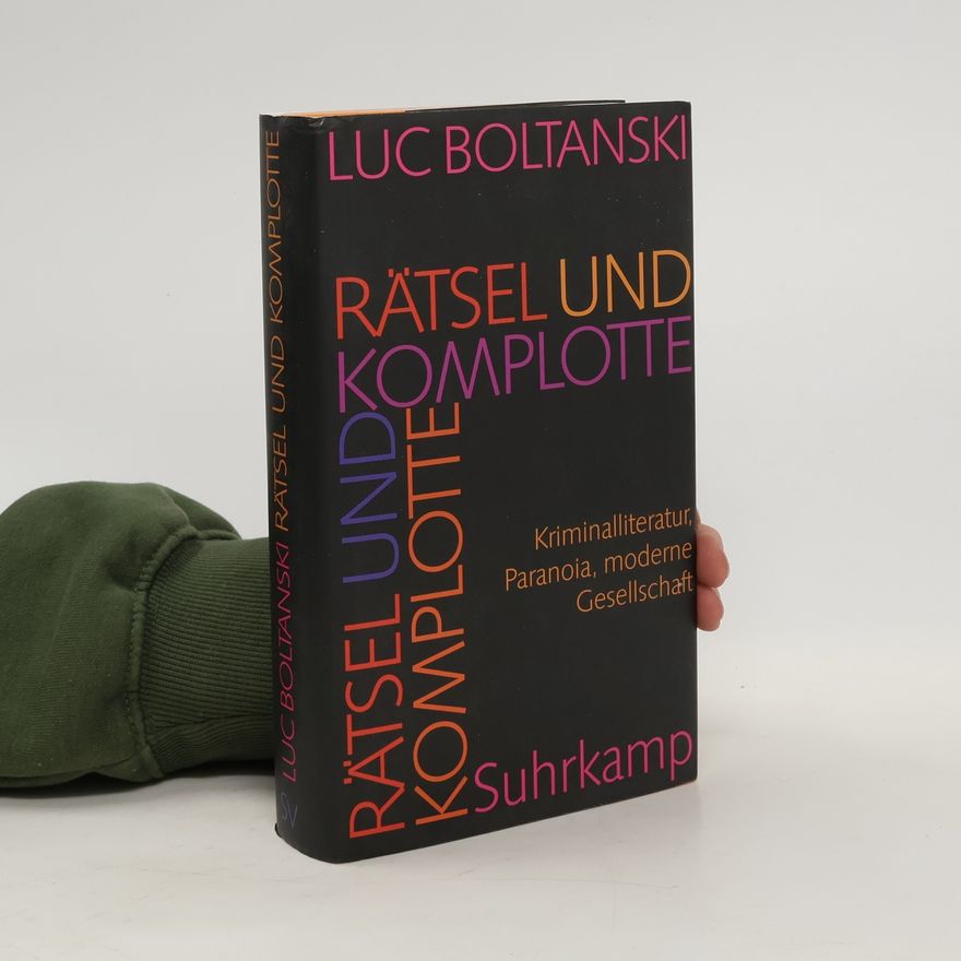 Luc Boltanski Rätsel und Komplotte