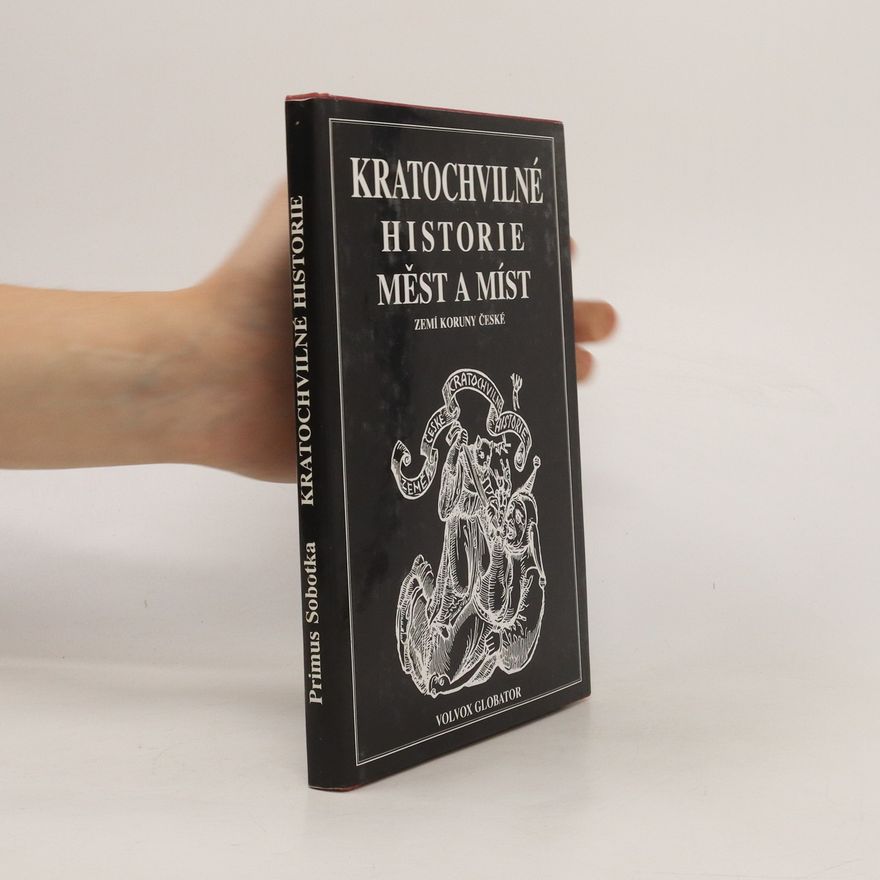 Primus Sobotka Kratochvilné historie měst a míst zemí koruny Svatovácslavské