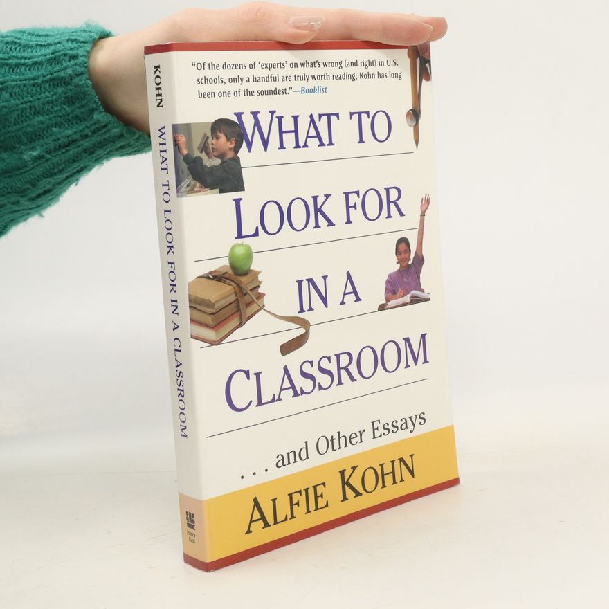 Alfie Kohn What to Look for in a Classroom