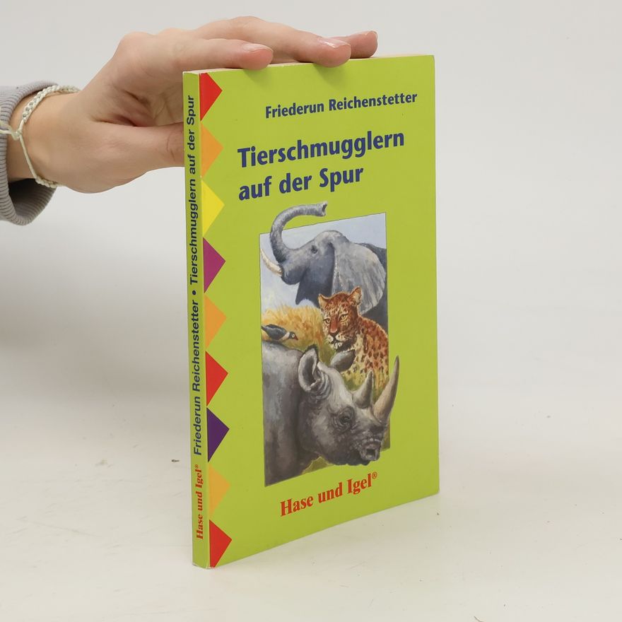 Friederun Reichenstetter Tierschmugglern auf der Spur
