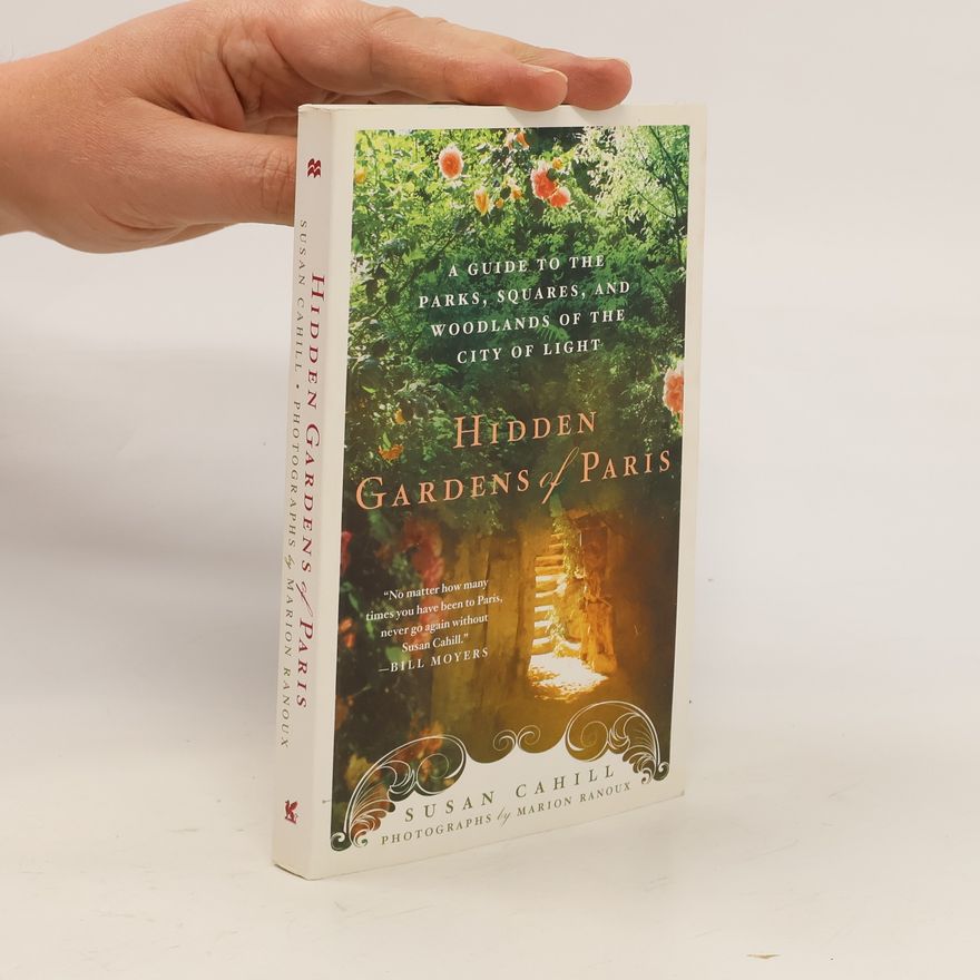 Susan Cahill Hidden Gardens of Paris