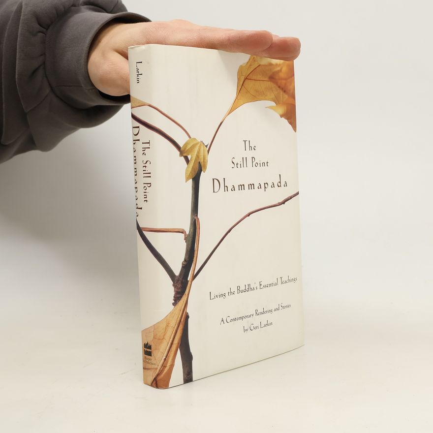 Geri Larkin The Still Point Dhammapada