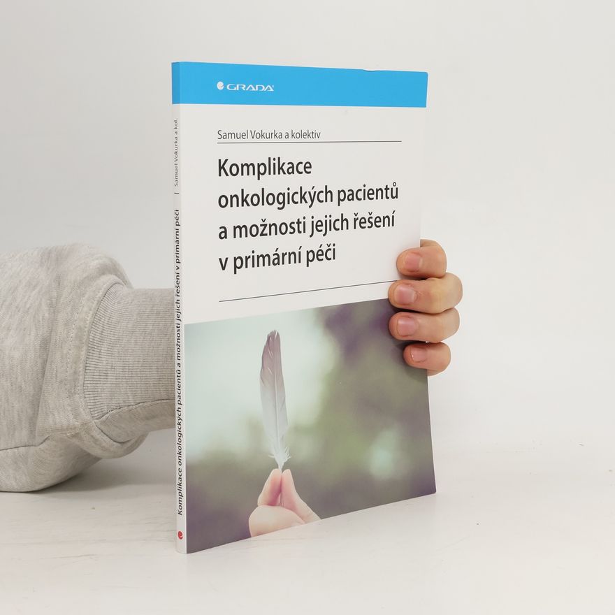 Samuel Vokurka Komplikace onkologických pacientů a možnosti jejich řešení v primární péči