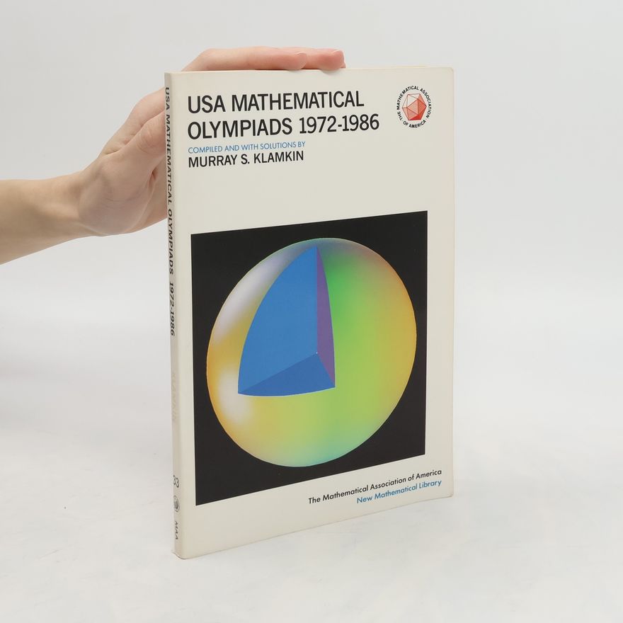Murray S Klamkin U.S.A. Mathematical Olympiads, 1972-1986