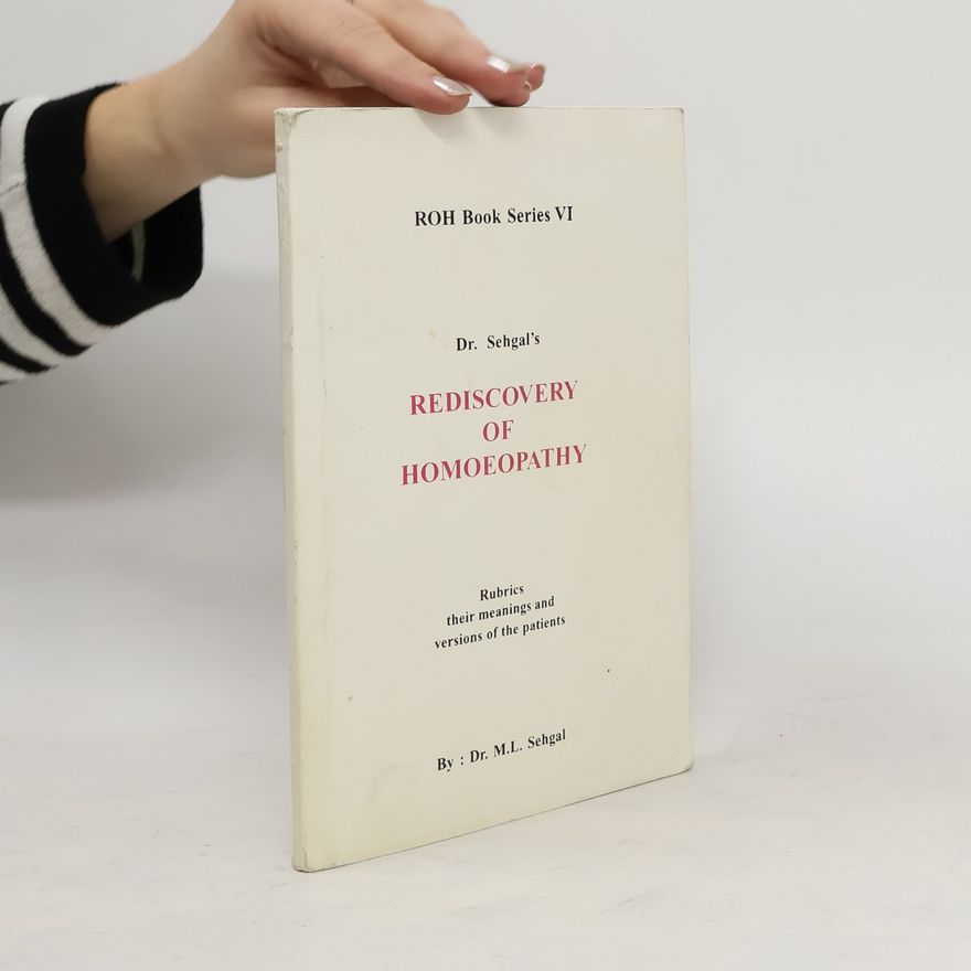 M. L. Sehgal Dr. Sehgal's Rediscovery of Homoeopathy