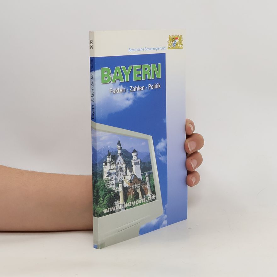 Autorenkollektiv Bayern. Fakten. Zahlen. Politik