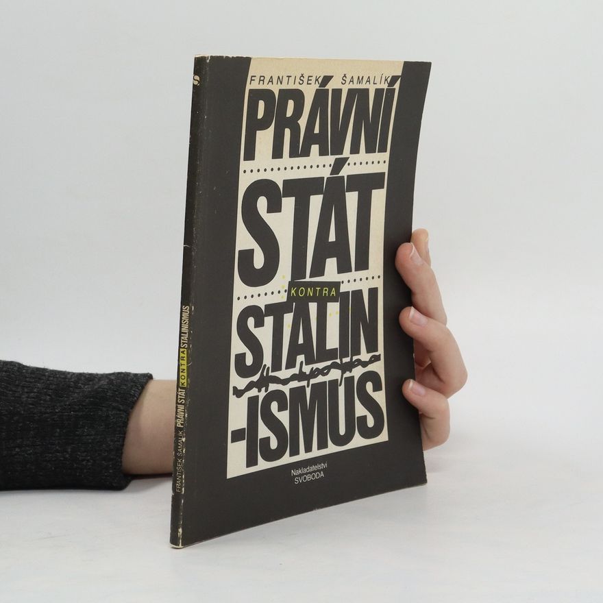 František Šamalík Právní stát kontra Stalinismus