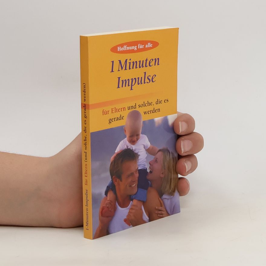 Autorenkollektiv 1-Minuten-Impulse für Eltern und solche, die es gerade werden
