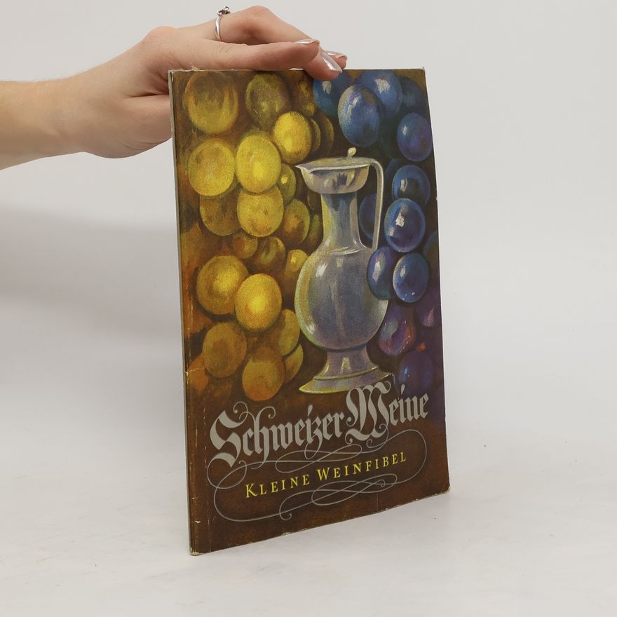 Various authors Schweizer Weine. Kleine Weinfibel