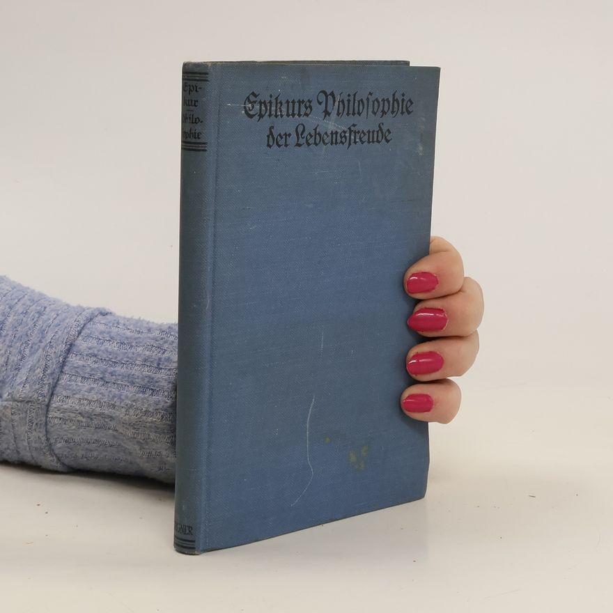 Wolf-Heinrich Schmidt Epikurs Philosophie der Lebensfreude