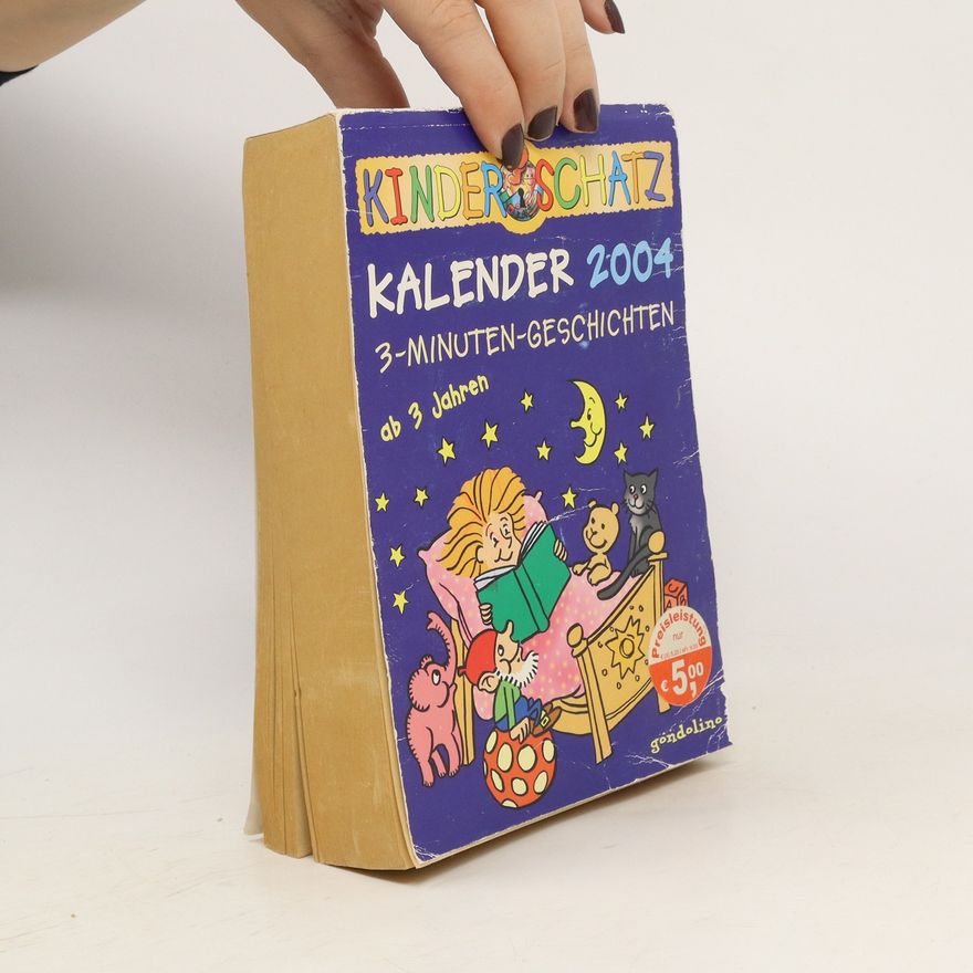 Kolektiv autorů Kinderschatz-Kalender 2004. 3-Minuten-Geschichten. Für Kinder ab 3 Jahren.