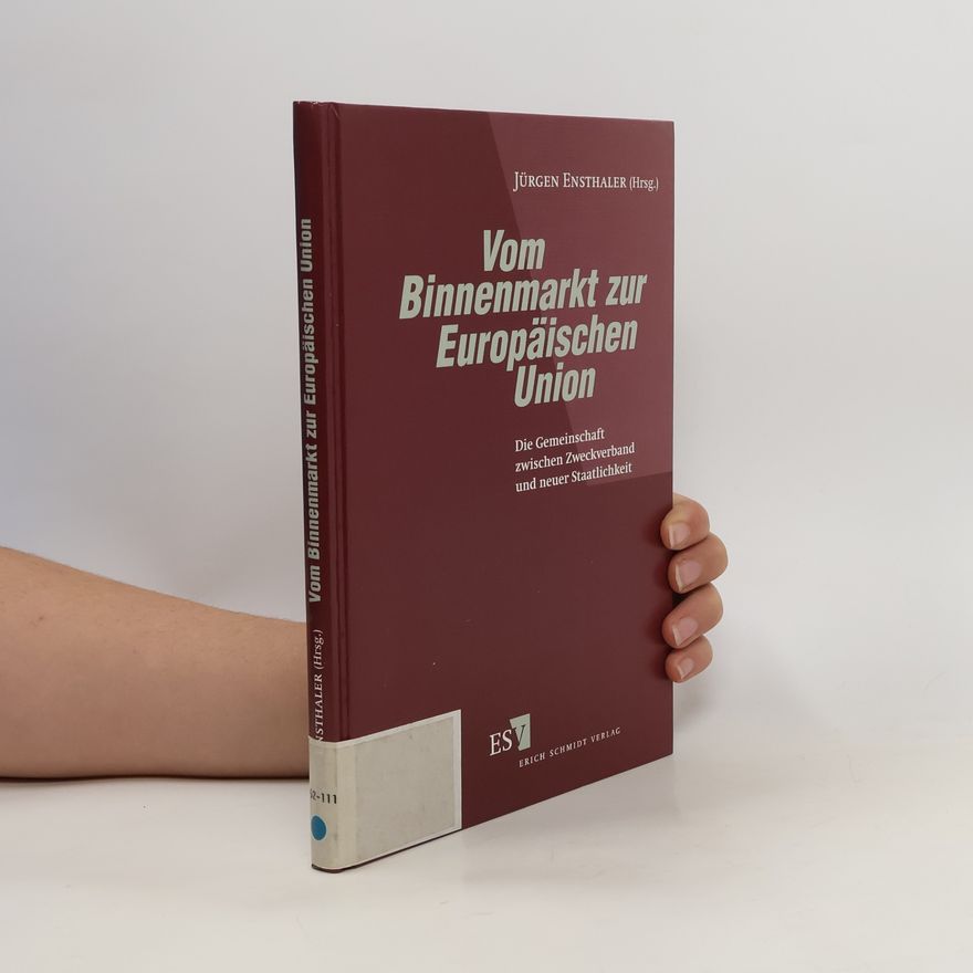 Jürgen Ensthaler Vom Binnenmarkt zur Europäischen Union