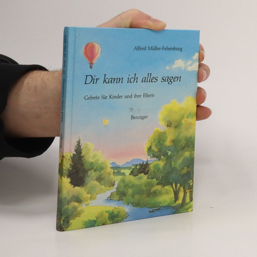 Alfred Müller-Felsenburg Dir kann ich alles sagen