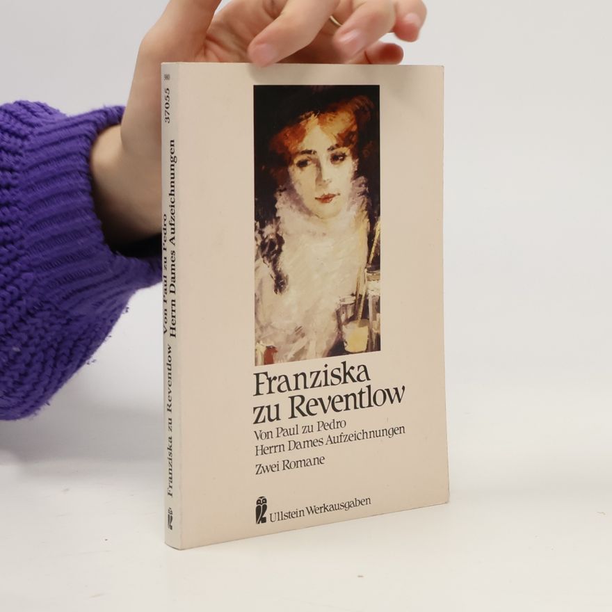 Franziska zu Reventlow Von Paul zu Pedro; Herrn Dames Aufzeichnungen. Zwei Romane. Hrsg. v. Else Reventlow
