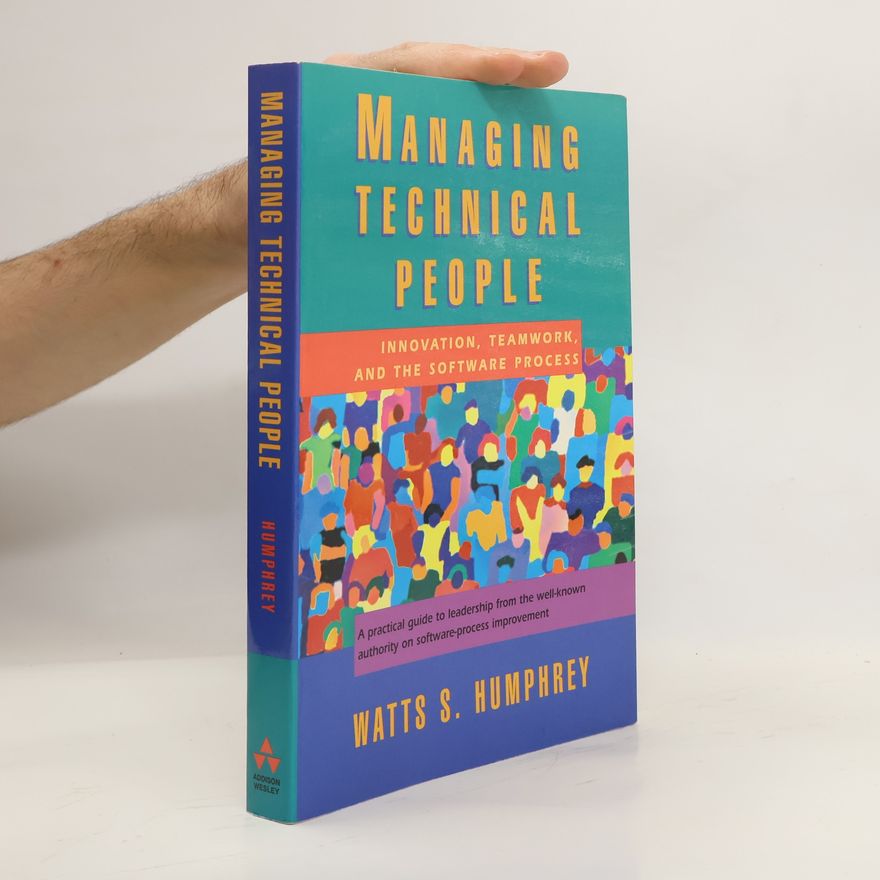 Watts S. Humphrey Managing Technical People