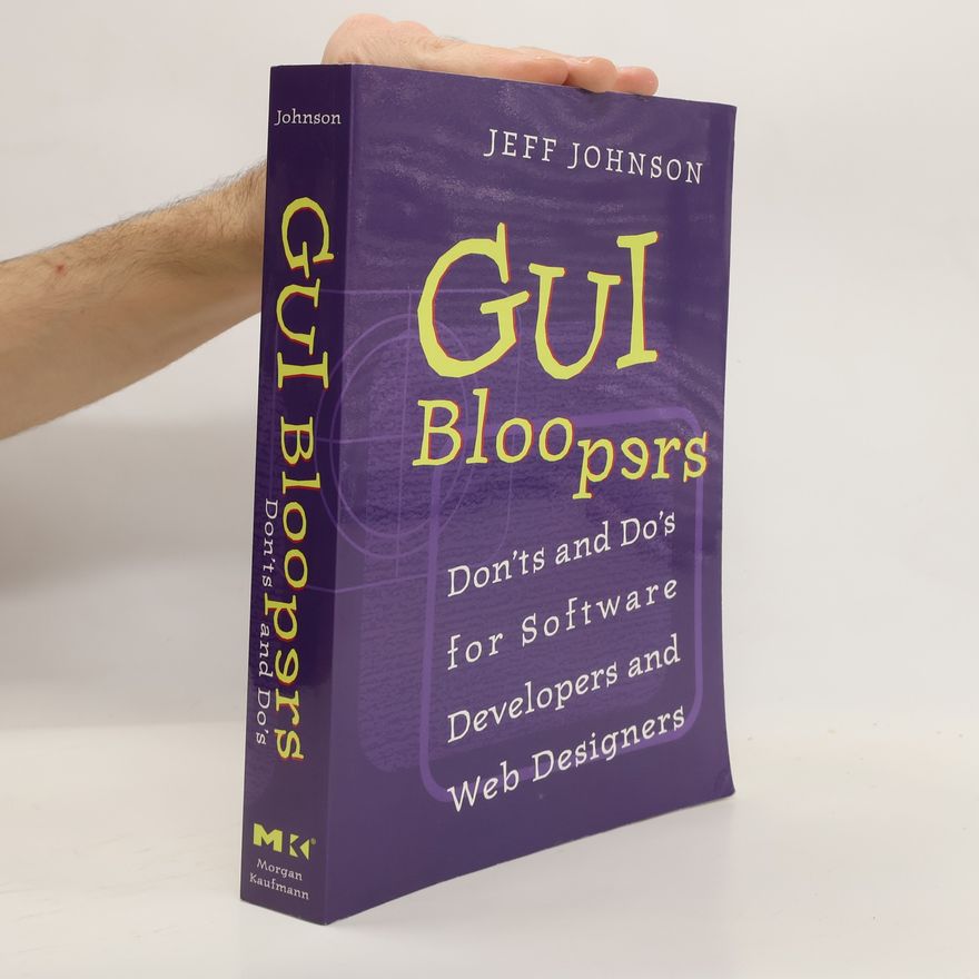 Jeff Johnson GUI Bloopers : don'ts and do's for software developers and web designers