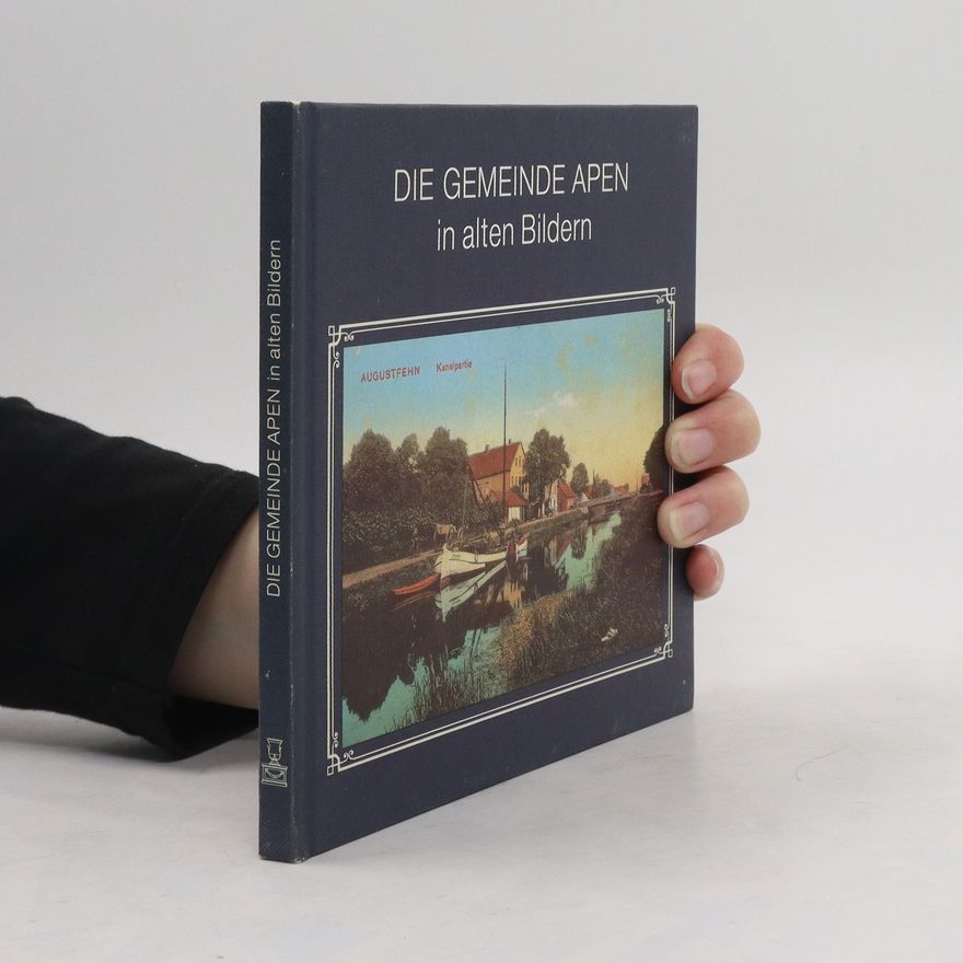 Autorenkollektiv Die Gemeinde Apen in alten Bildern