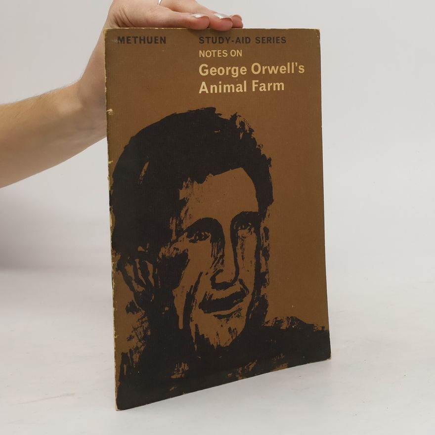 Various authors Notes on Geogre Orwell's Animal Farm