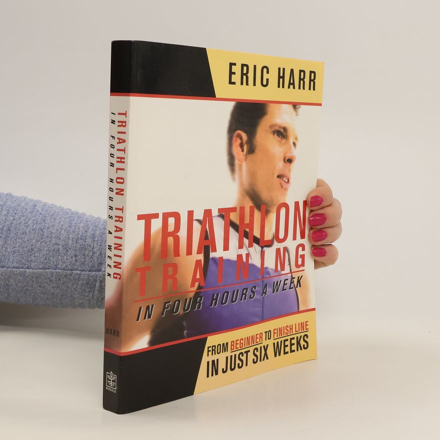 Eric Harr Triathlon Training in Four Hours a Week