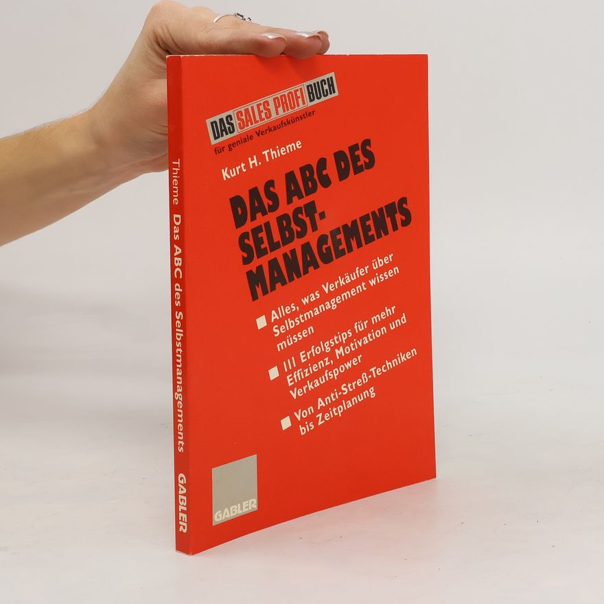 Kurt H. Thieme Das ABC des Selbstmanagements