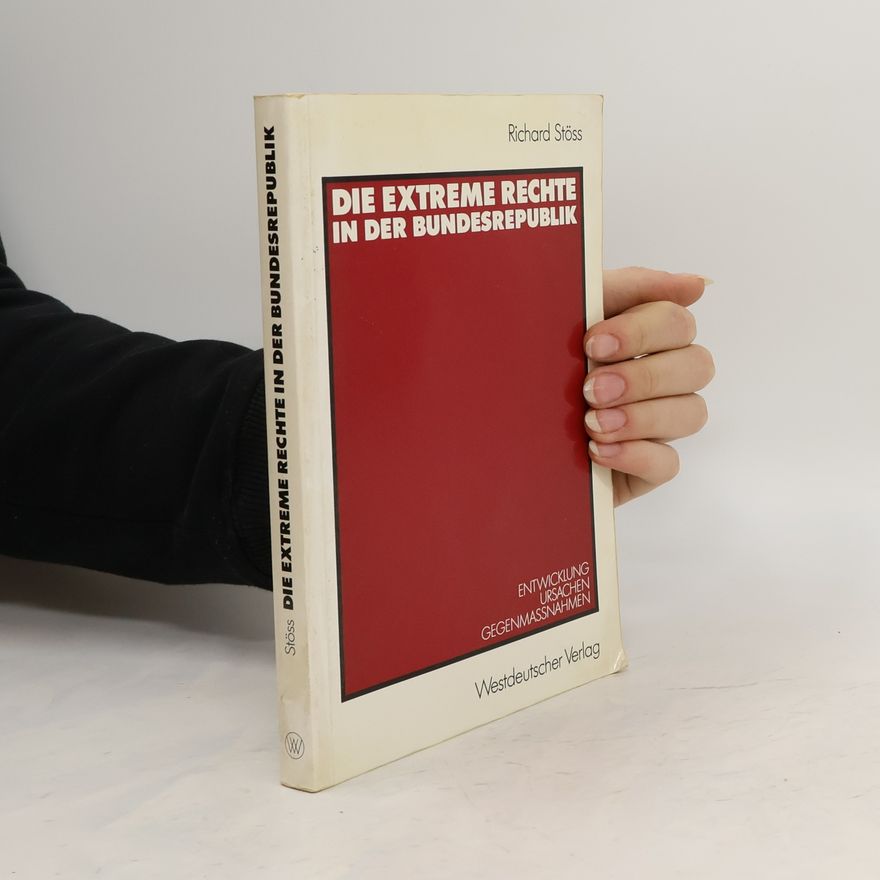 Richard Stöss Die extreme Rechte in der Bundesrepublik