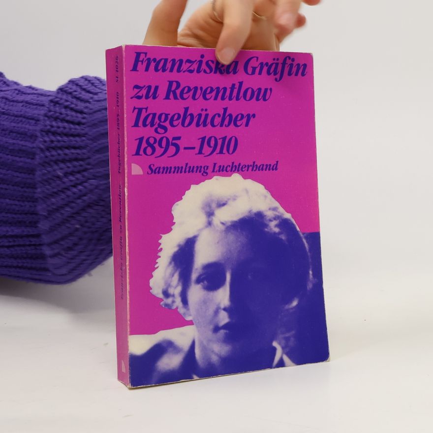 Fanny zu Reventlow Tagebücher 1895 - 1910